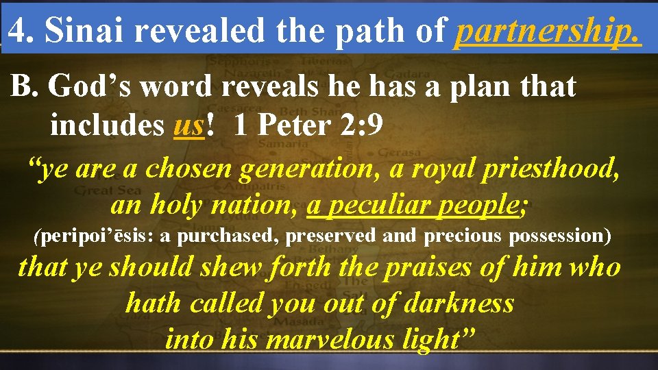 4. Sinai revealed the path of partnership. B. God’s word reveals he has a