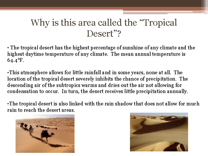 Why is this area called the “Tropical Desert”? • The tropical desert has the