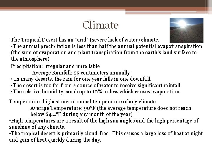 Climate The Tropical Desert has an “arid” (severe lack of water) climate. • The