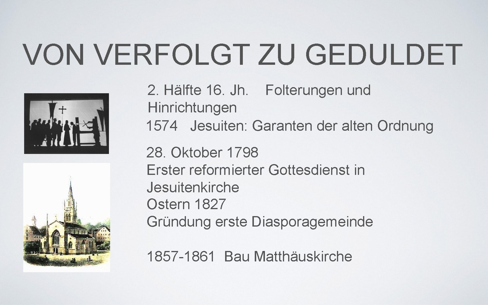 VON VERFOLGT ZU GEDULDET 2. Hälfte 16. Jh. Folterungen und Hinrichtungen 1574 Jesuiten: Garanten