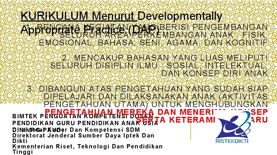 KURIKULUM Menurut Developmentally 1. RENCANA KEGIATAN YANG BERISI PENGEMBANGAN Appropriate Practice (DAP) SELURUH AREA