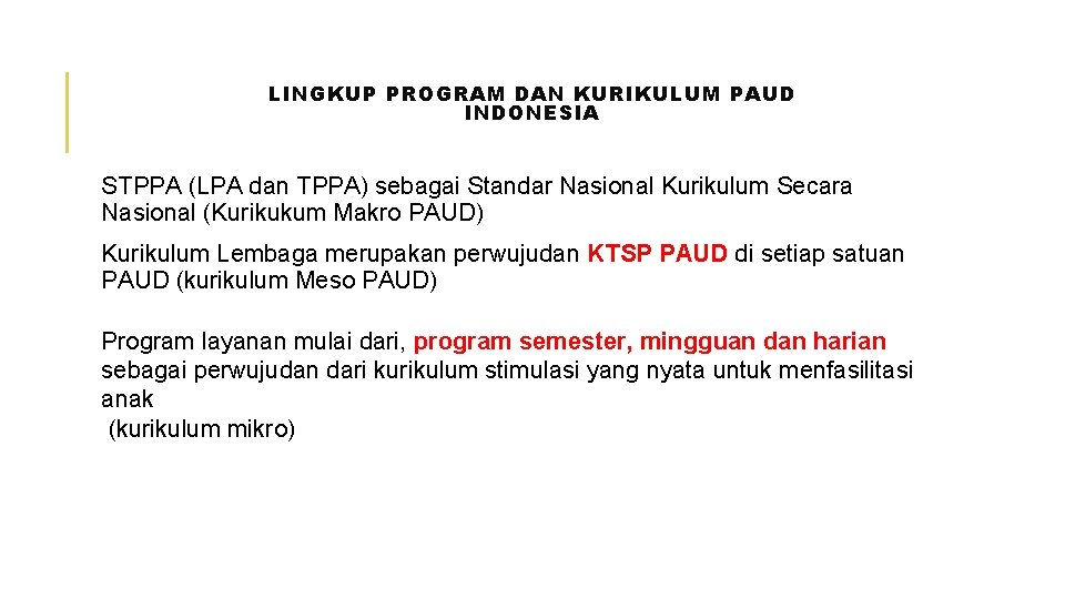 LINGKUP PROGRAM DAN KURIKULUM PAUD INDONESIA STPPA (LPA dan TPPA) sebagai Standar Nasional Kurikulum