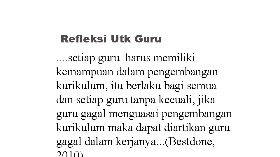 Refleksi Utk Guru . . setiap guru harus memiliki kemampuan dalam pengembangan kurikulum, itu