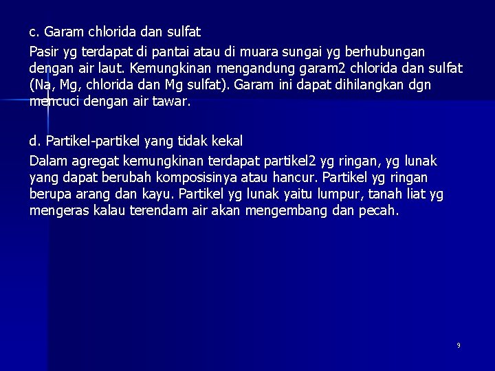 c. Garam chlorida dan sulfat Pasir yg terdapat di pantai atau di muara sungai