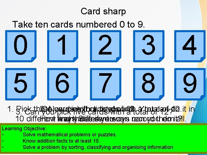 Card sharp Take ten cards numbered 0 to 9. 0 1 2 5 6