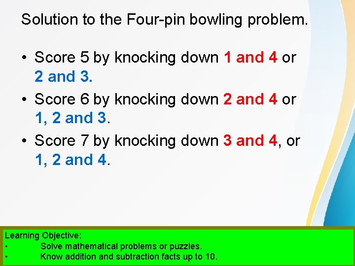 Solution to the Four-pin bowling problem. • Score 5 by knocking down 1 and