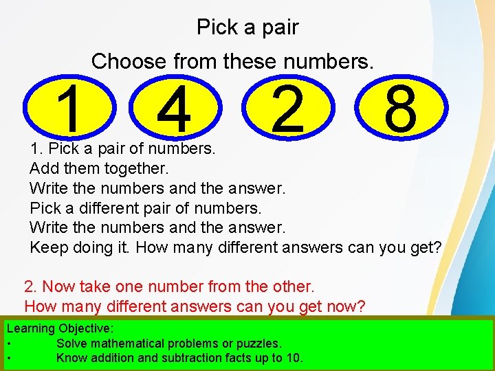 Pick a pair 1 Choose from these numbers. 4 2 8 1. Pick a