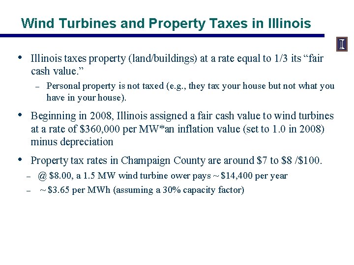 Wind Turbines and Property Taxes in Illinois • Illinois taxes property (land/buildings) at a