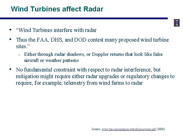 Wind Turbines affect Radar • • “Wind Turbines interfere with radar Thus the FAA,