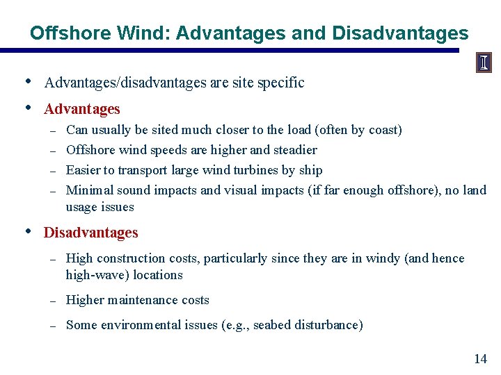 Offshore Wind: Advantages and Disadvantages • • Advantages/disadvantages are site specific Advantages – –