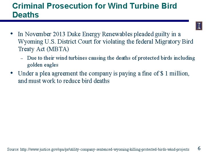 Criminal Prosecution for Wind Turbine Bird Deaths • In November 2013 Duke Energy Renewables
