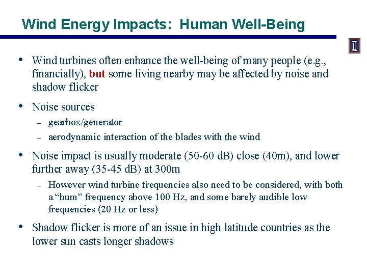 Wind Energy Impacts: Human Well-Being • Wind turbines often enhance the well-being of many