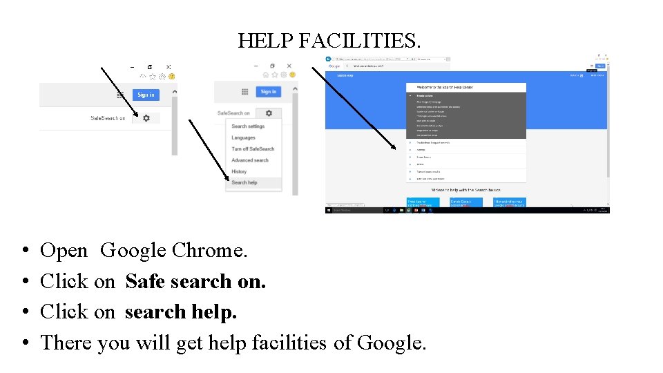 HELP FACILITIES. • • Open Google Chrome. Click on Safe search on. Click on