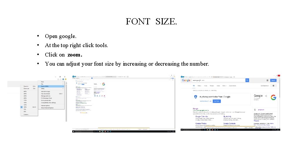 FONT SIZE. • Open google. • At the top right click tools. • Click
