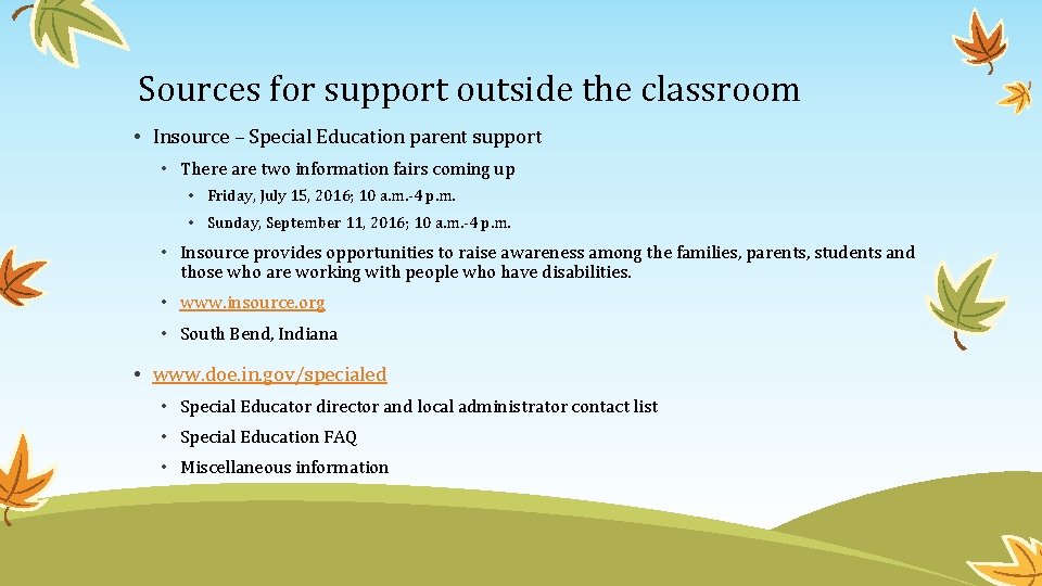 Sources for support outside the classroom • Insource – Special Education parent support •