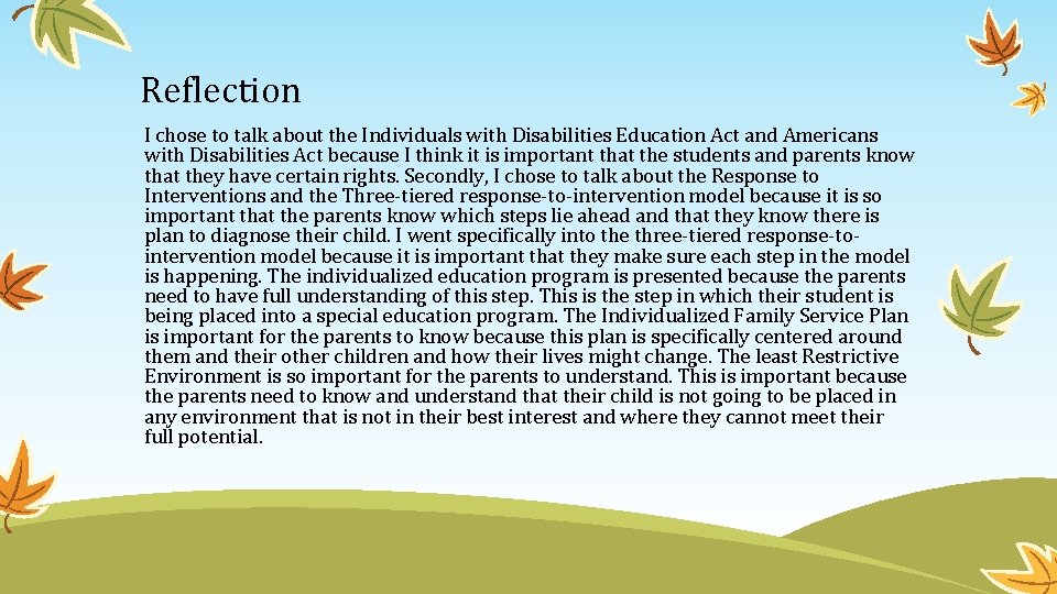 Reflection I chose to talk about the Individuals with Disabilities Education Act and Americans