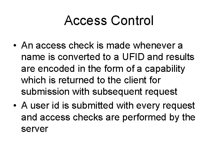 Access Control • An access check is made whenever a name is converted to