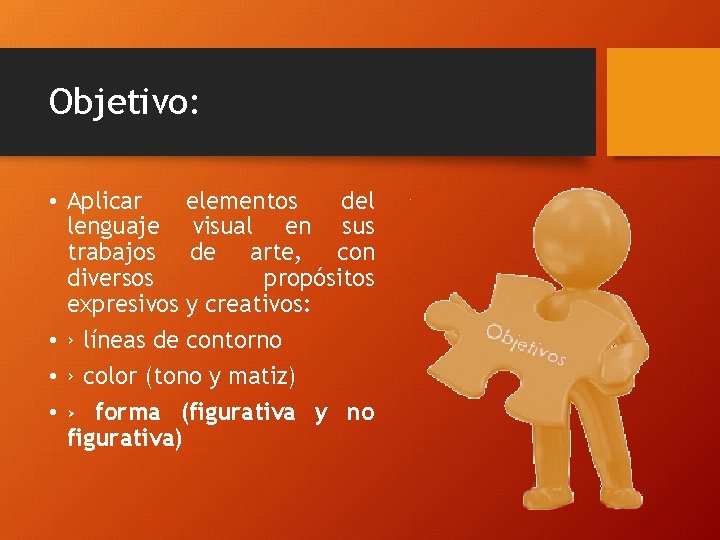 Objetivo: • Aplicar elementos del lenguaje visual en sus trabajos de arte, con diversos