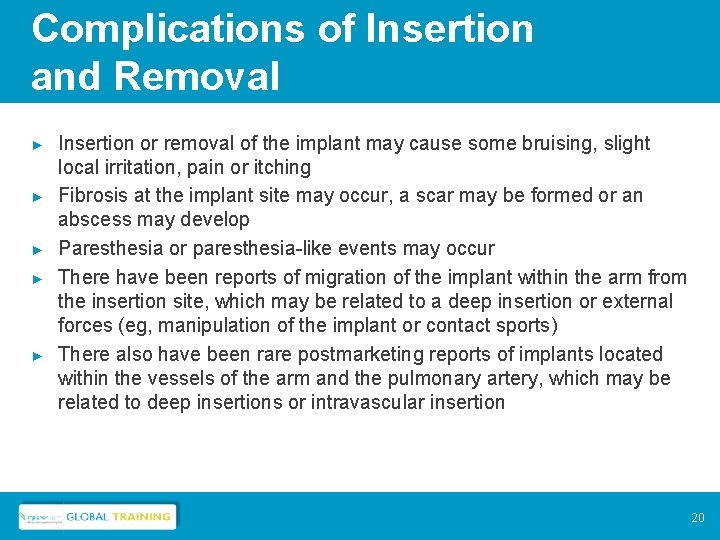 Complications of Insertion and Removal ► ► ► Insertion or removal of the implant