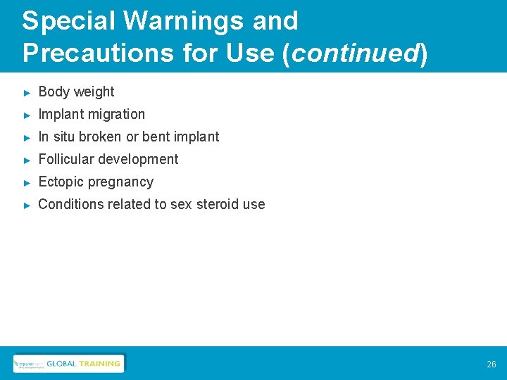 Special Warnings and Precautions for Use (continued) ► Body weight ► Implant migration ►