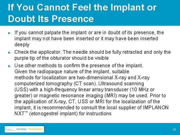 If You Cannot Feel the Implant or Doubt Its Presence ► ► ► If
