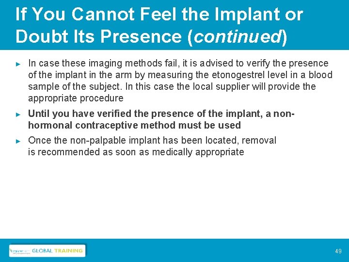 If You Cannot Feel the Implant or Doubt Its Presence (continued) ► In case