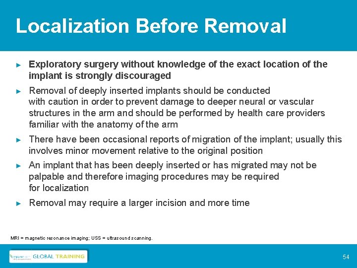 Localization Before Removal ► Exploratory surgery without knowledge of the exact location of the