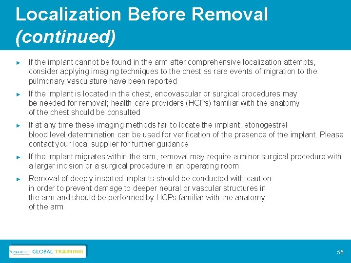 Localization Before Removal (continued) ► If the implant cannot be found in the arm