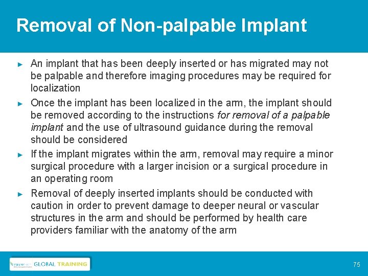 Removal of Non-palpable Implant ► ► An implant that has been deeply inserted or