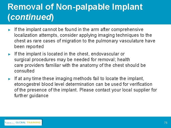 Removal of Non-palpable Implant (continued) ► If the implant cannot be found in the