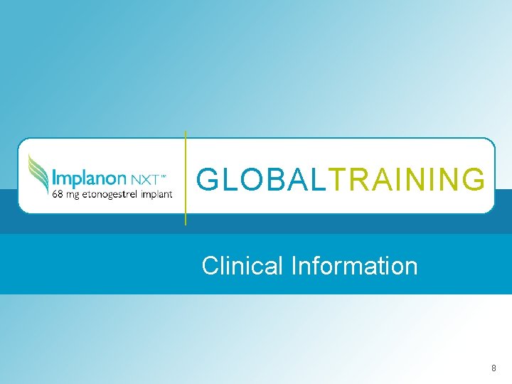 GLOBALTRAINING Clinical Information 8 