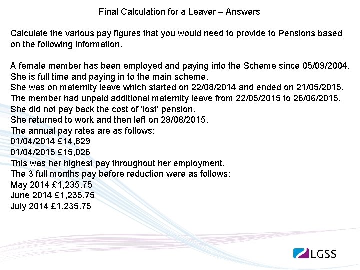 Final Calculation for a Leaver – Answers Calculate the various pay figures that you