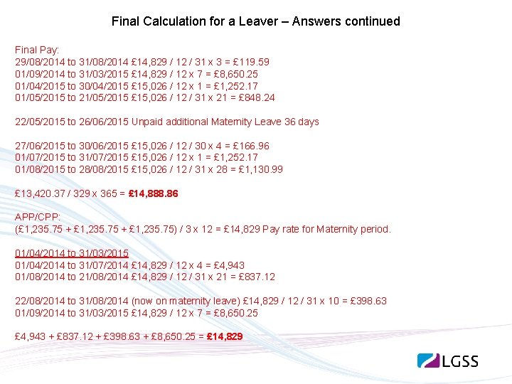 Final Calculation for a Leaver – Answers continued Final Pay: 29/08/2014 to 31/08/2014 £