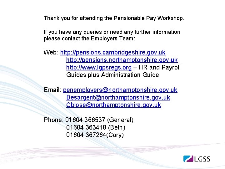 Thank you for attending the Pensionable Pay Workshop. If you have any queries or