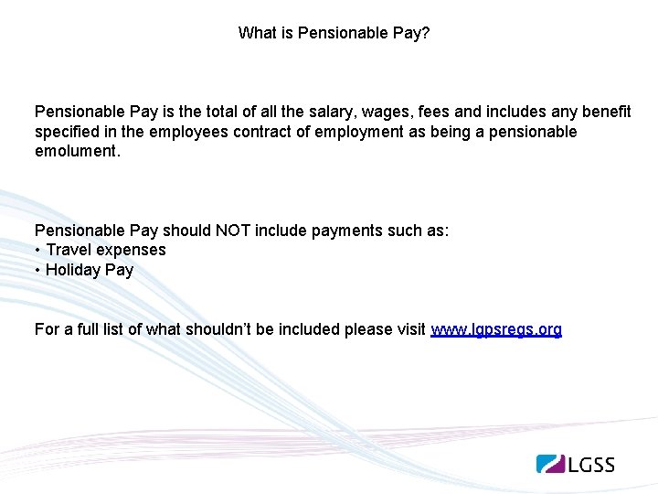 What is Pensionable Pay? Pensionable Pay is the total of all the salary, wages,