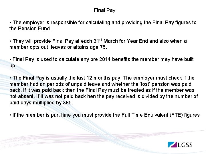 Final Pay • The employer is responsible for calculating and providing the Final Pay