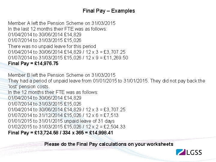 Final Pay – Examples Member A left the Pension Scheme on 31/03/2015 In the