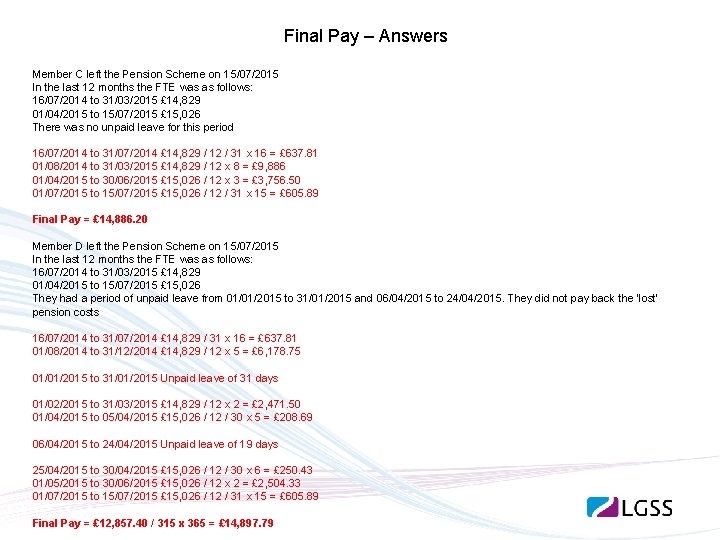 Final Pay – Answers Member C left the Pension Scheme on 15/07/2015 In the