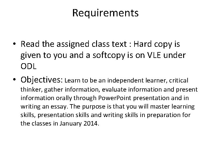 Requirements • Read the assigned class text : Hard copy is given to you