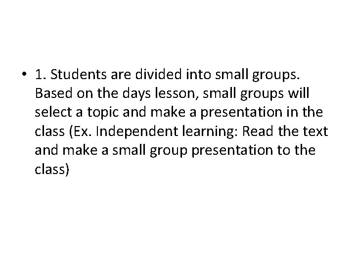  • 1. Students are divided into small groups. Based on the days lesson,