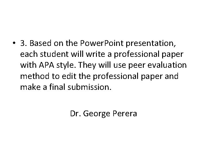  • 3. Based on the Power. Point presentation, each student will write a