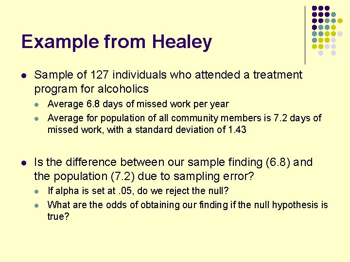Example from Healey l Sample of 127 individuals who attended a treatment program for Example from Healey l Sample of 127 individuals who attended a treatment program for
