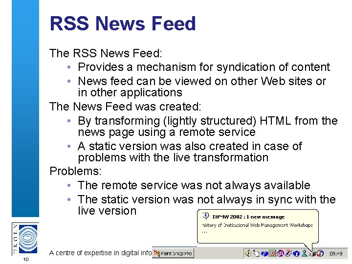 RSS News Feed The RSS News Feed: • Provides a mechanism for syndication of