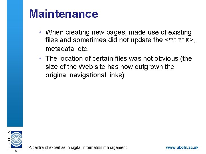 Maintenance • When creating new pages, made use of existing files and sometimes did