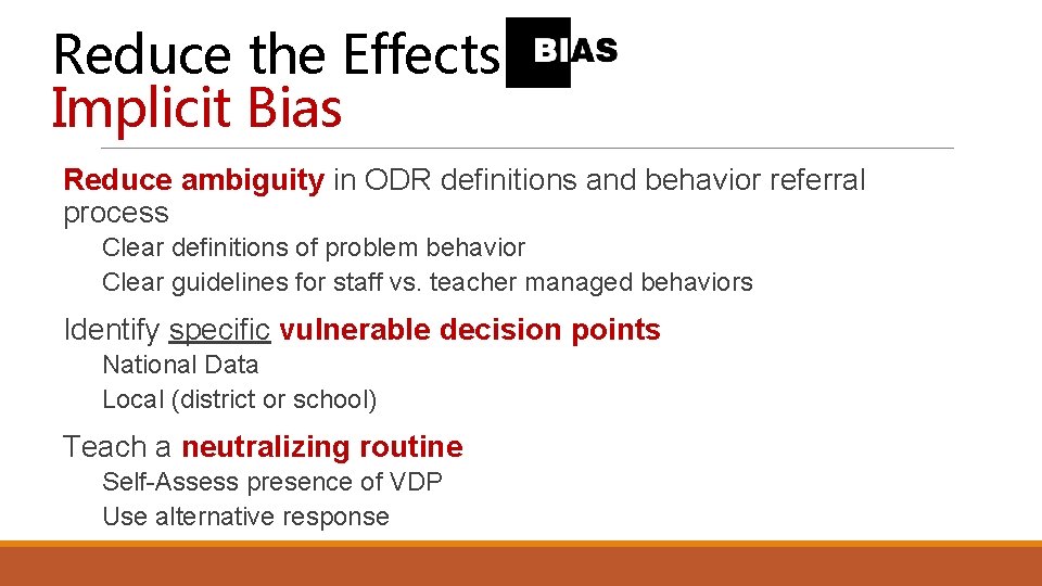 Reduce the Effects of Implicit Bias Reduce ambiguity in ODR definitions and behavior referral