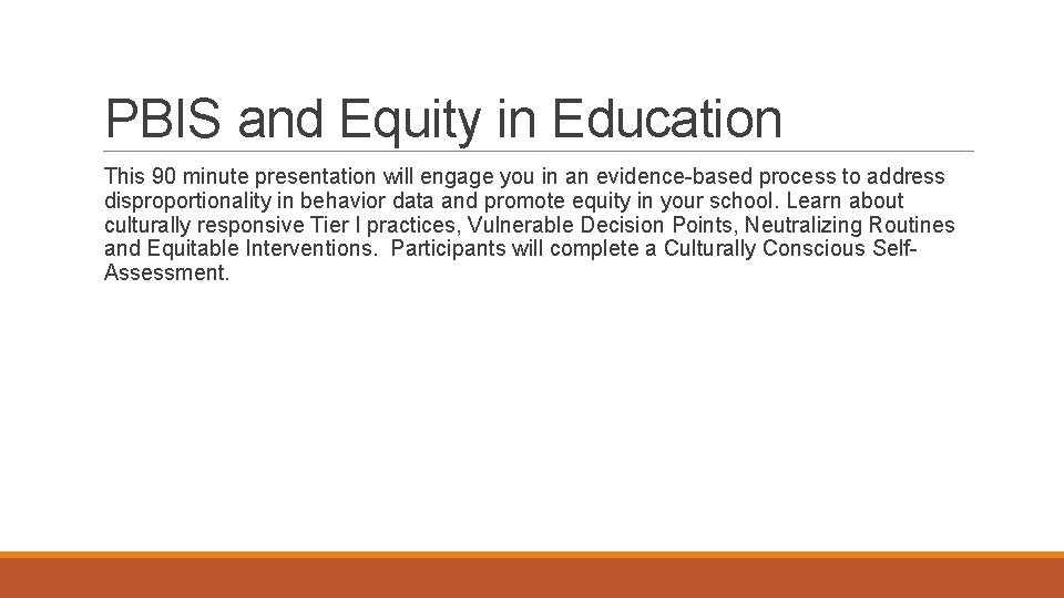 PBIS and Equity in Education This 90 minute presentation will engage you in an