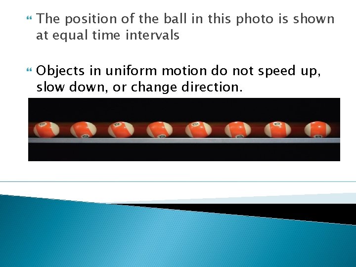 The position of the ball in this photo is shown at equal time The position of the ball in this photo is shown at equal time