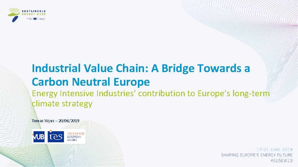 Industrial Value Chain: A Bridge Towards a Carbon Neutral Europe Energy Intensive Industries’ contribution