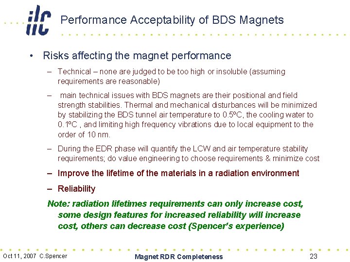 Performance Acceptability of BDS Magnets • Risks affecting the magnet performance – Technical –
