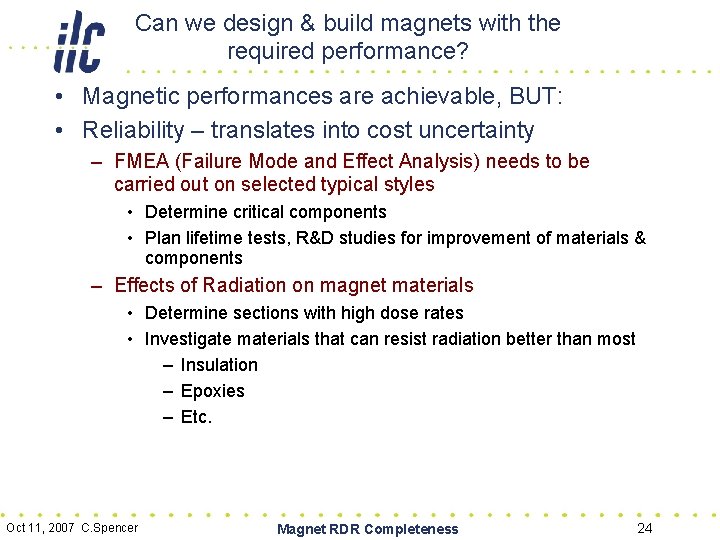 Can we design & build magnets with the required performance? • Magnetic performances are